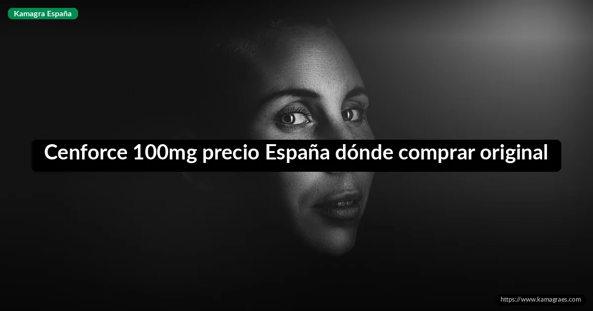 Cenforce 100mg precio España dónde comprar original