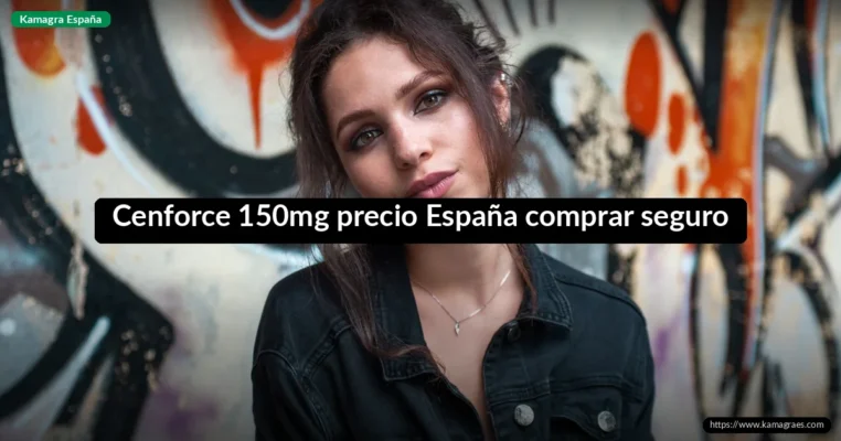 Cenforce 150mg precio España comprar seguro