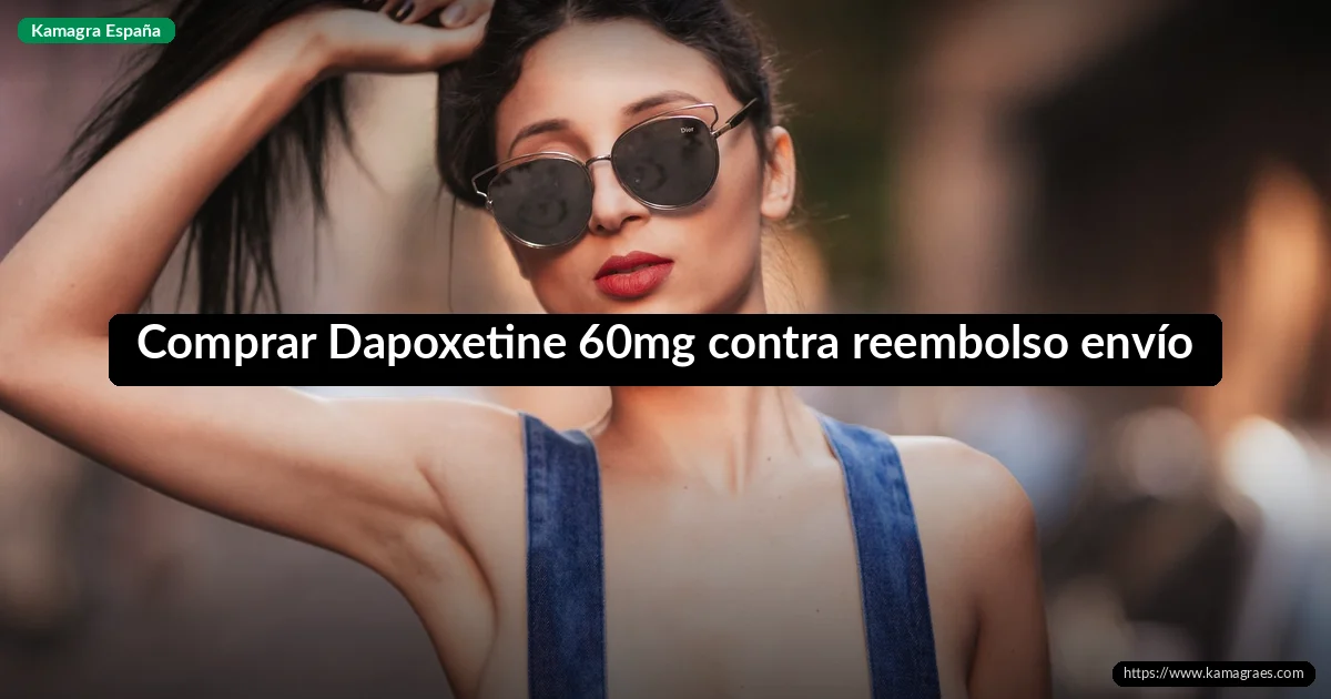 Comprar Dapoxetine 60mg contra reembolso envío