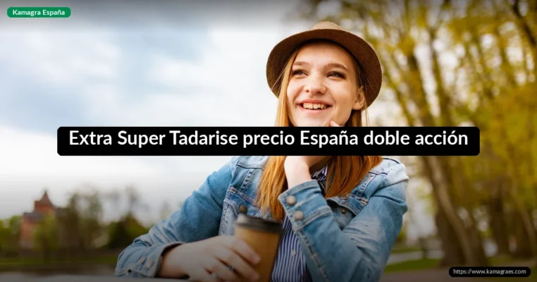 Extra Super Tadarise precio España doble acción