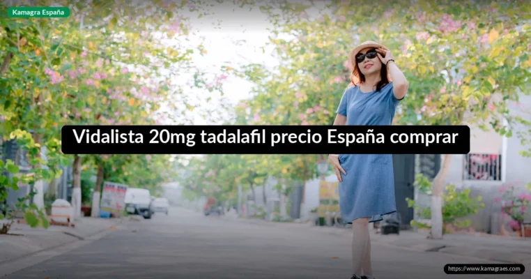 Vidalista 20mg tadalafil precio España comprar