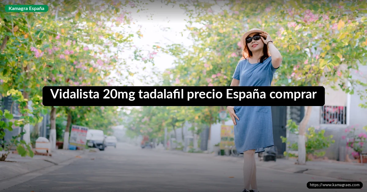 Vidalista 20mg tadalafil precio España comprar