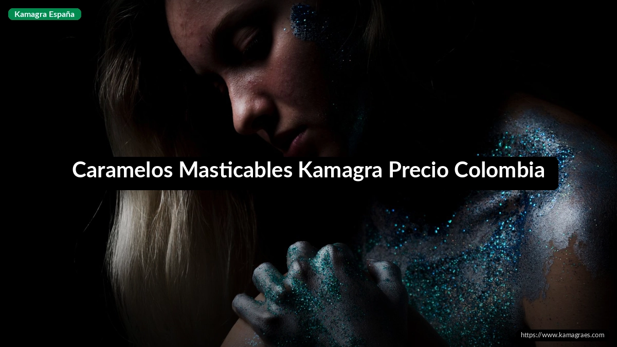Caramelos Masticables Kamagra Precio Colombia