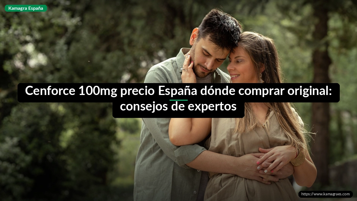 Cenforce 100mg precio España dónde comprar original: consejos de expertos
