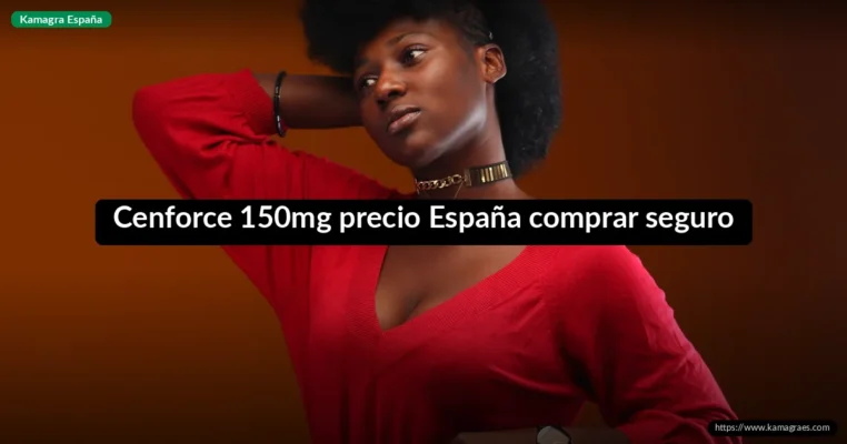 Cenforce 150mg precio España comprar seguro