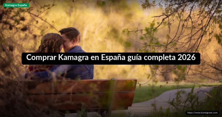 Comprar Kamagra en España guía completa 2026