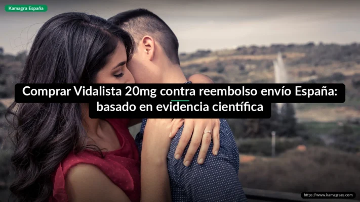 Comprar Vidalista 20mg contra reembolso envío España: basado en evidencia científica