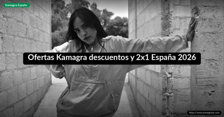 Ofertas Kamagra descuentos y 2x1 España 2026