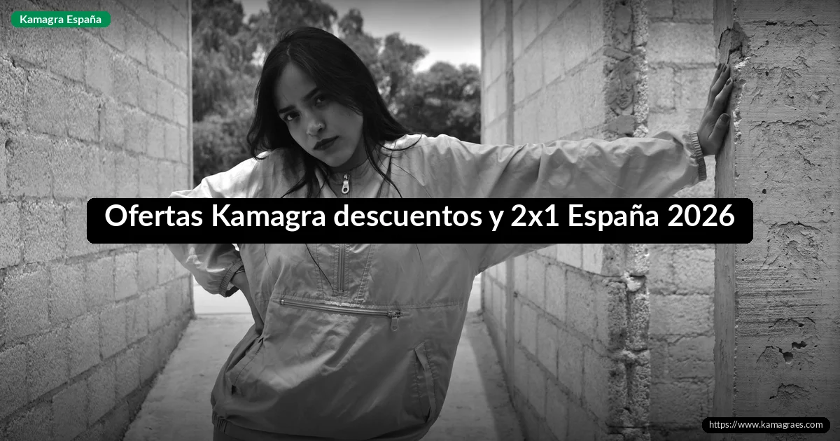 Ofertas Kamagra descuentos y 2x1 España 2026