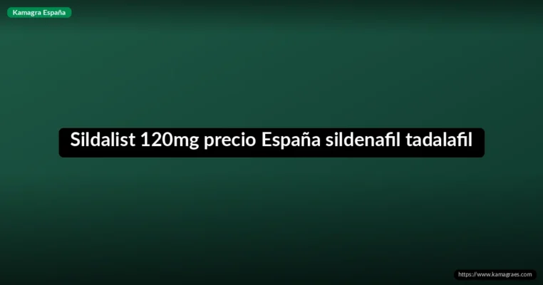 Sildalist 120mg precio España sildenafil tadalafil