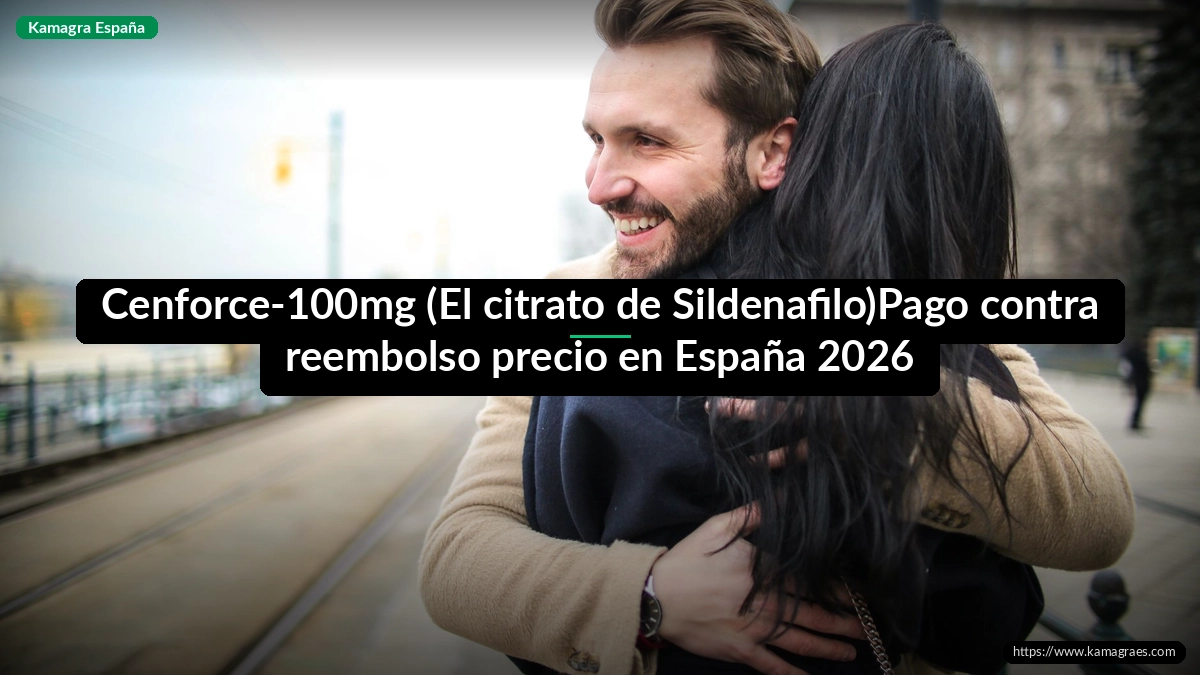 Cenforce-100mg (El citrato de Sildenafilo)Pago contra reembolso precio en España 2026