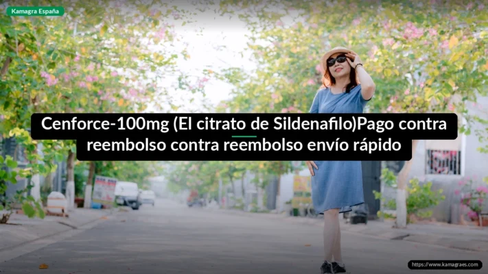 Cenforce-100mg (El citrato de Sildenafilo)Pago contra reembolso contra reembolso envío rápido