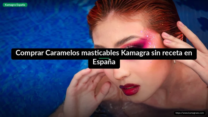 Comprar Caramelos masticables Kamagra sin receta en España