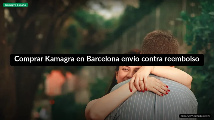 Comprar Kamagra en Barcelona envío contra reembolso