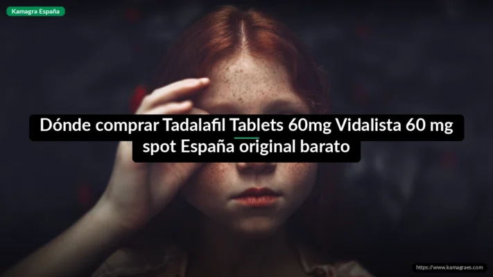 Dónde comprar Tadalafil Tablets 60mg Vidalista 60 mg spot España original barato