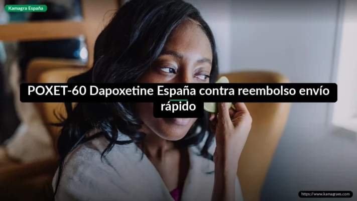 POXET-60 Dapoxetine España contra reembolso envío rápido
