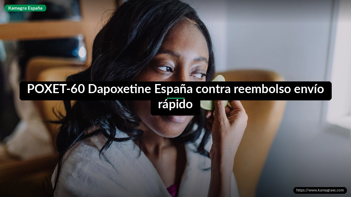 POXET-60 Dapoxetine España contra reembolso envío rápido
