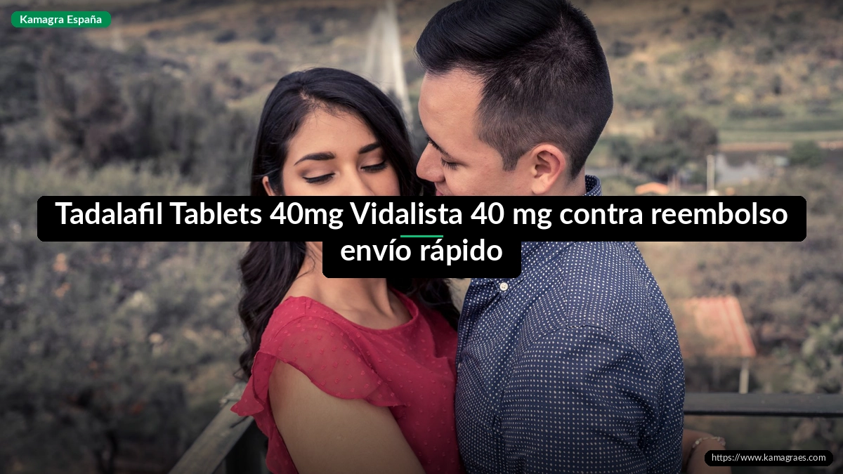 Tadalafil Tablets 40mg Vidalista 40 mg contra reembolso envío rápido