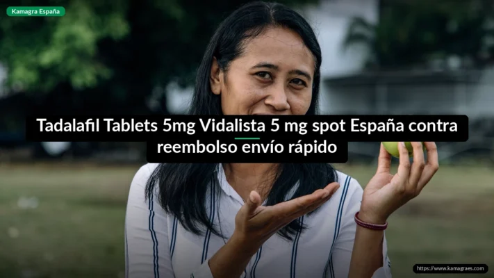 Tadalafil Tablets 5mg Vidalista 5 mg spot España contra reembolso envío rápido