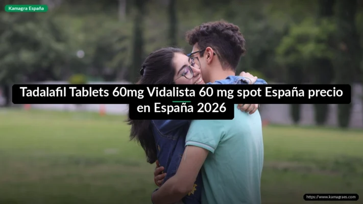 Tadalafil Tablets 60mg Vidalista 60 mg spot España precio en España 2026