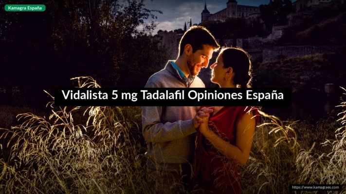 Vidalista 5 mg Tadalafil Opiniones España
